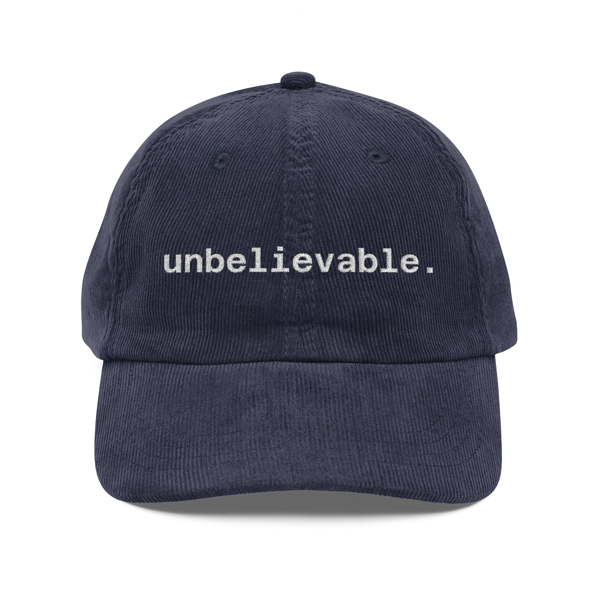 Unbelievable. Corduroy Cap, Burgundy Embroidered Dad Hat, Funny Minimalist Hat Gift, Vintage Vibes, Bold Statement Cap for All Seasons