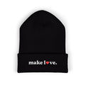 Make Love Embroidered Beanie, Cozy Cuffed Beanie Hat, Trendy Winter Accessory, Gift for Him or Her, Valentines Day Beanie, Unisex Hat