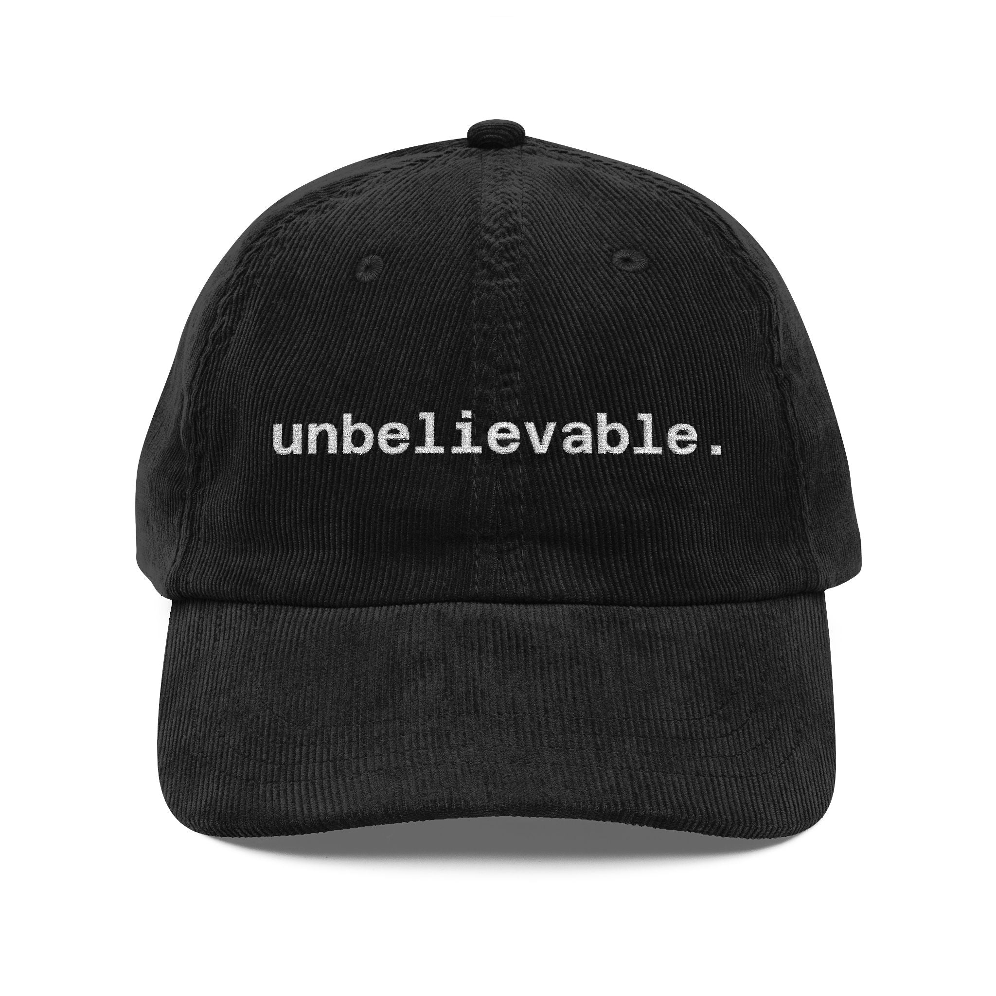 Unbelievable. Corduroy Cap, Burgundy Embroidered Dad Hat, Funny Minimalist Hat Gift, Vintage Vibes, Bold Statement Cap for All Seasons